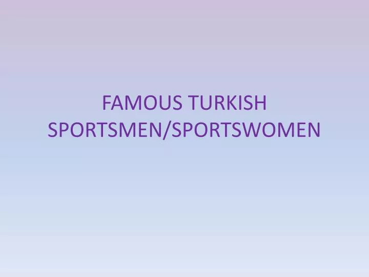 famous turkish sportsmen sportswomen