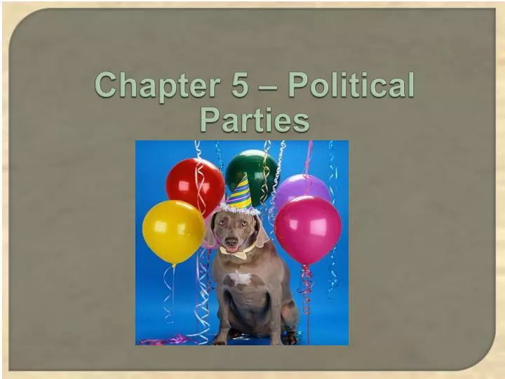 chapter 5 political parties