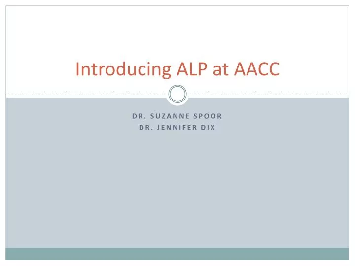 introducing alp at aacc