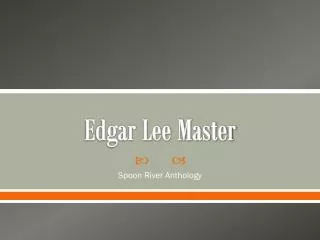 Edgar Lee Master