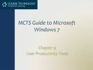 MCTS Guide to Microsoft Windows 7