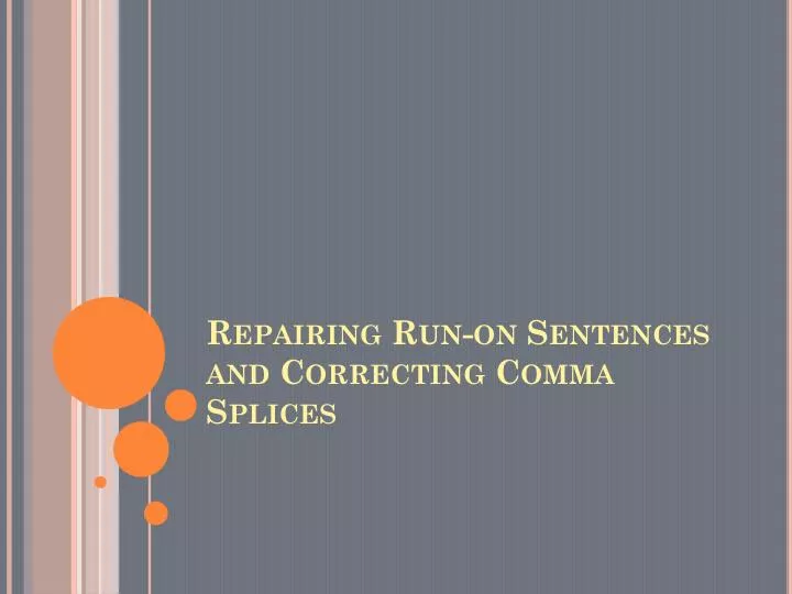 repairing run on sentences and correcting comma splices