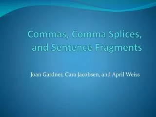 Commas, Comma Splices, and Sentence Fragments
