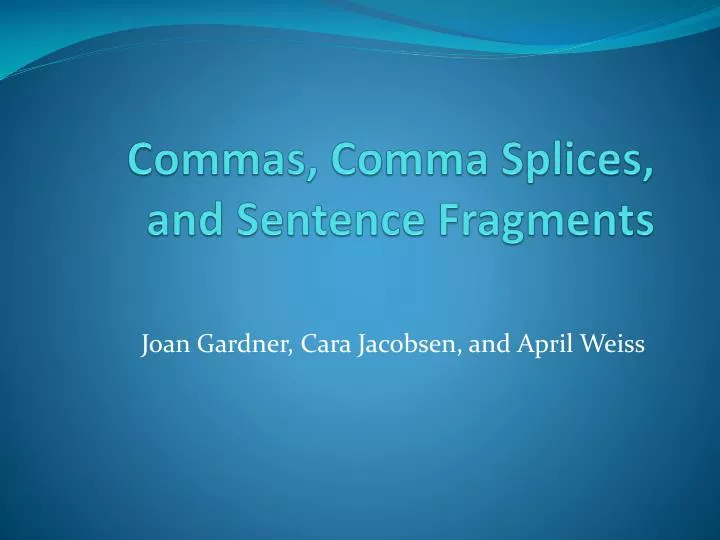 commas comma splices and sentence fragments
