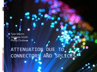 Attenuation due to Connectors and Splices