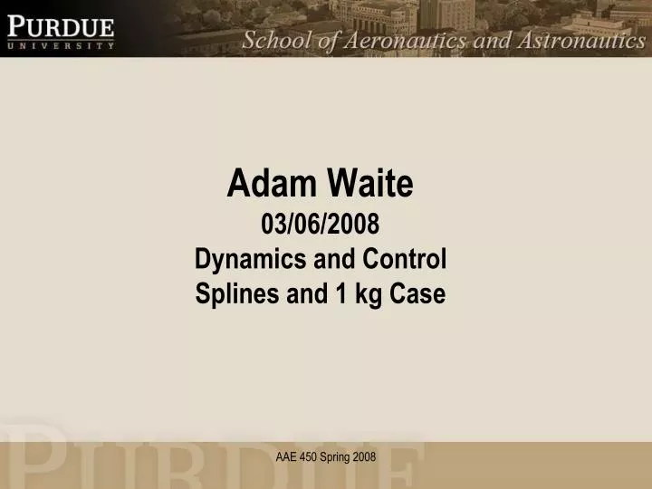 adam waite 03 06 2008 dynamics and control splines and 1 kg case