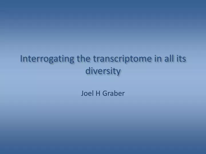 interrogating the transcriptome in all its diversity