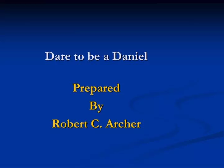 dare to be a daniel