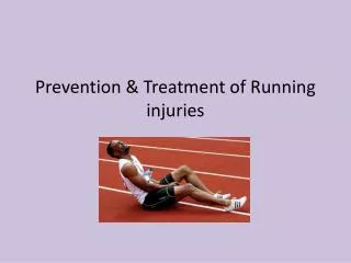 Prevention &amp; Treatment of Running injuries