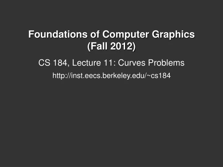 foundations of computer graphics fall 2012