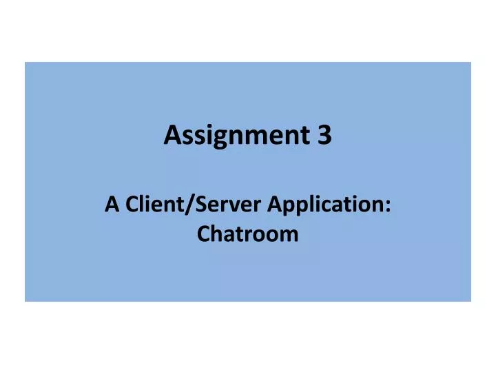 assignment 3 a client server a pplication chatroom