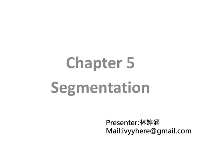 chapter 5 segmentation