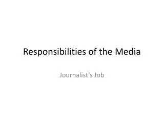 Responsibilities of the Media