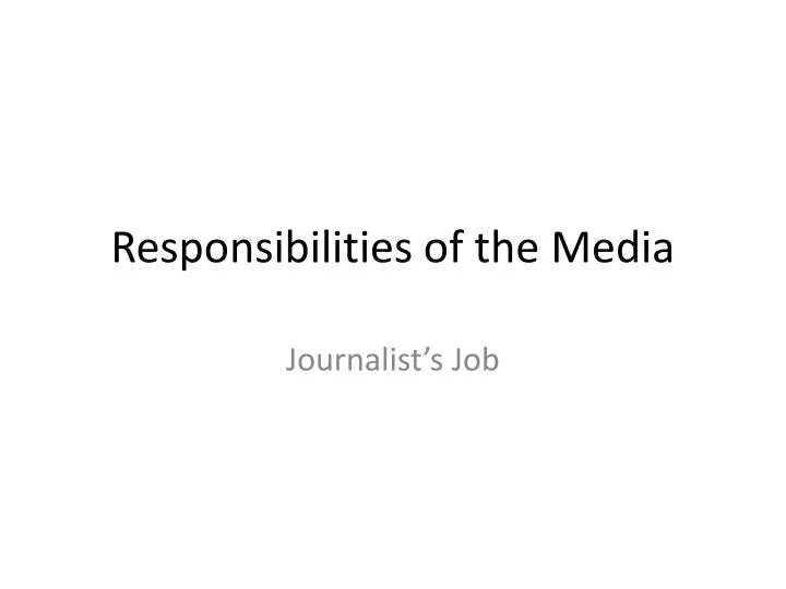 responsibilities of the media