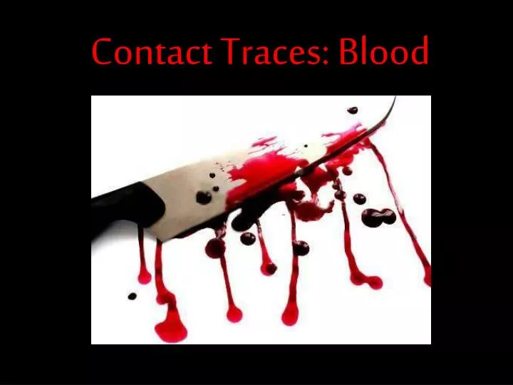 contact traces blood