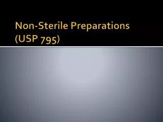 Non-Sterile Preparations ( USP 795)