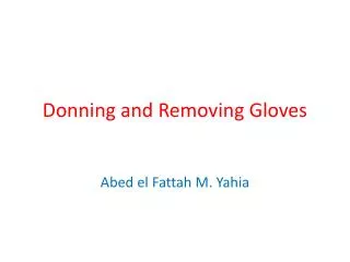 Donning and Removing Gloves