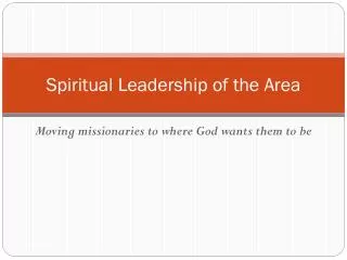 Spiritual Leadership of the Area