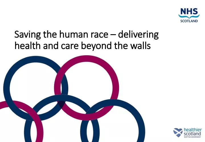 saving the human race delivering health and care beyond the walls