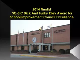 2014 Finalist SC-SIC Dick And Tunky Riley Award for School Improvement Council Excellence