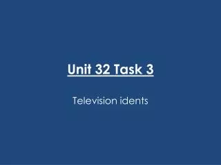 Unit 32 Task 3