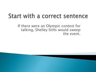 Start with a correct sentence