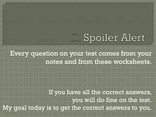 ? Spoiler Alert