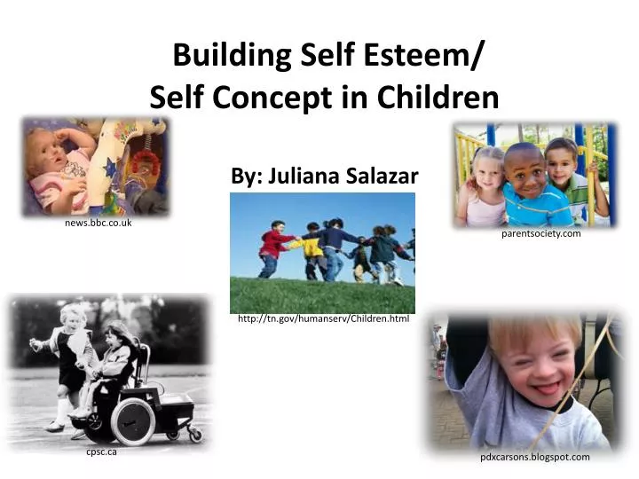 building self esteem self concept in children by juliana salazar