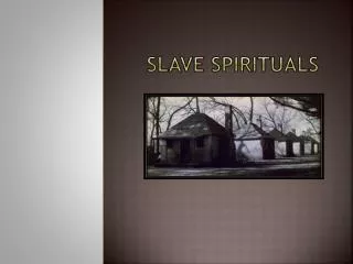 Slave Spirituals