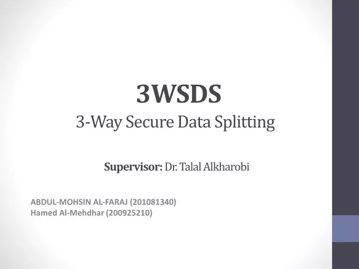 3wsds 3 way secure data splitting supervisor dr talal alkharobi