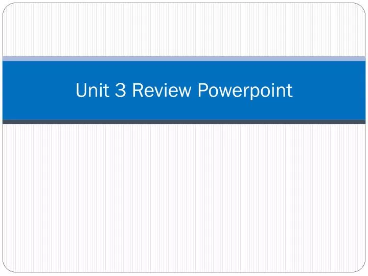 unit 3 review powerpoint