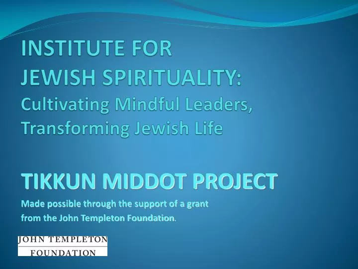 institute for jewish spirituality cultivating mindful leaders transforming jewish life