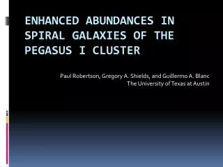 ENHANCED ABUNDANCES IN SPIRAL GALAXIES OF THE PEGASUS I CLUSTER