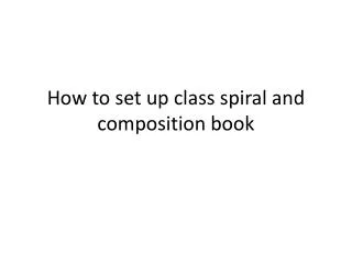How to set up class spiral and composition book