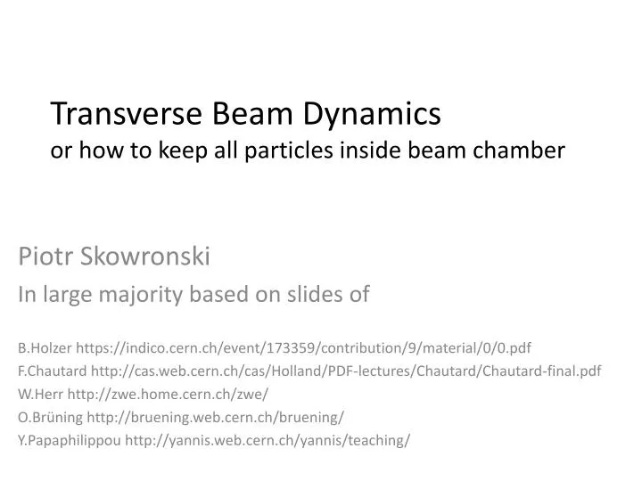 transverse beam dynamics or how to keep all particles inside beam chamber