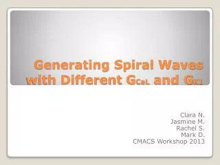 Generating Spiral Waves with Different G CaL and G K1