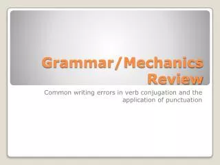 Grammar/Mechanics Review