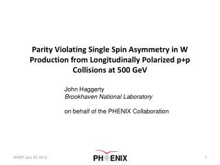 John Haggerty Brookhaven National Laboratory o n behalf of the PHENIX Collaboration