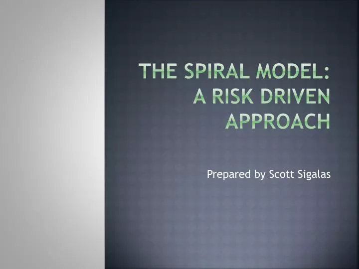 the spiral model a risk driven approach