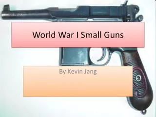 World War I Small Guns