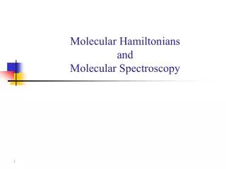 Molecular Hamiltonians and Molecular Spectroscopy