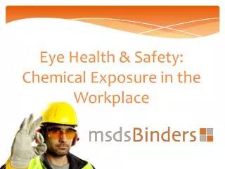 Eye Health &amp; Safety: Chemical Exposure in the Workplace