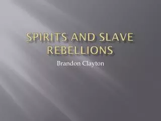 Spirits and Slave REbellions