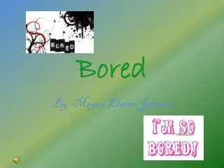 bored