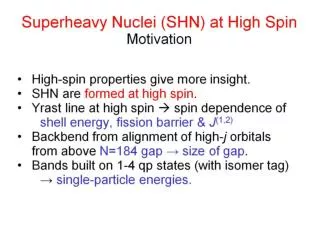 Superheavy Nuclei (SHN) at High Spin Motivation