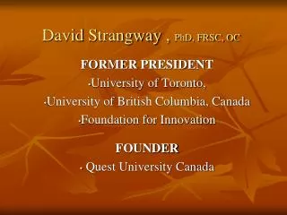 David Strangway , PhD, FRSC, OC
