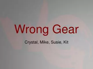 Wrong Gear