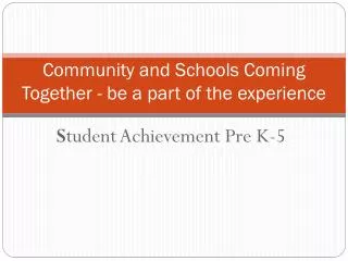 Community and Schools Coming Together - be a part of the experience