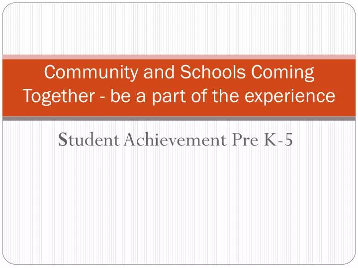 community and schools coming together be a part of the experience