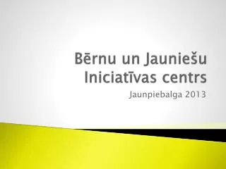 b rnu un jaunie u iniciat vas centrs
